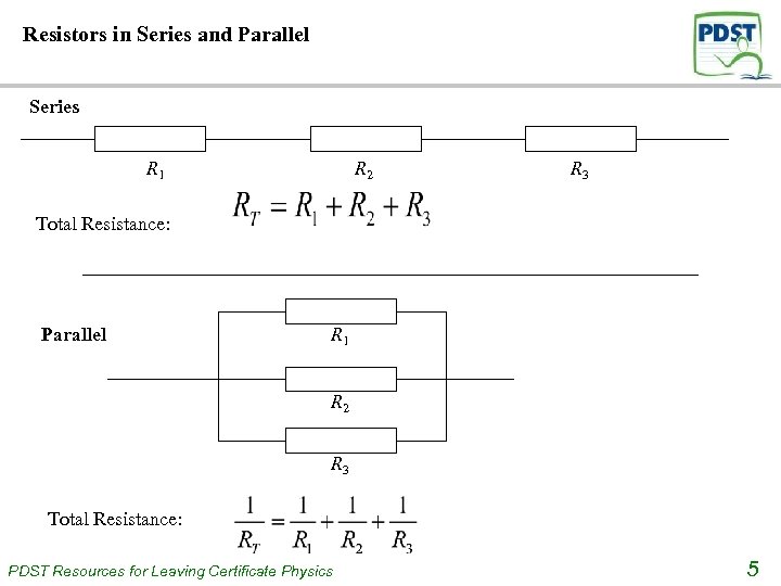 Resistors in Series and Parallel Series R 1 R 2 R 3 Total Resistance: