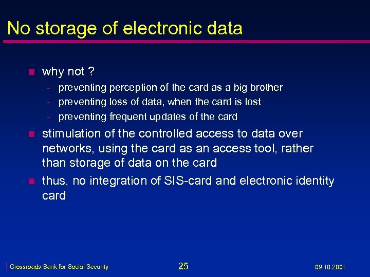 No storage of electronic data n why not ? - preventing perception of the