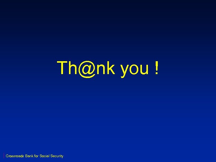 Th@nk you ! Crossroads Bank for Social Security 