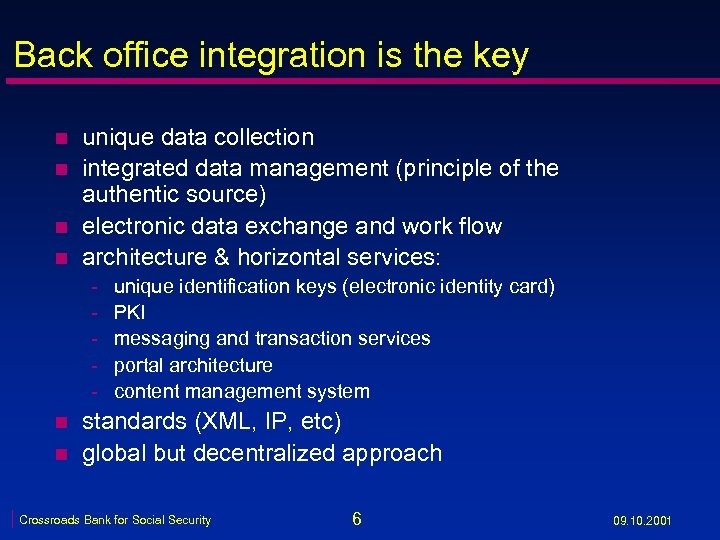 Back office integration is the key n n unique data collection integrated data management