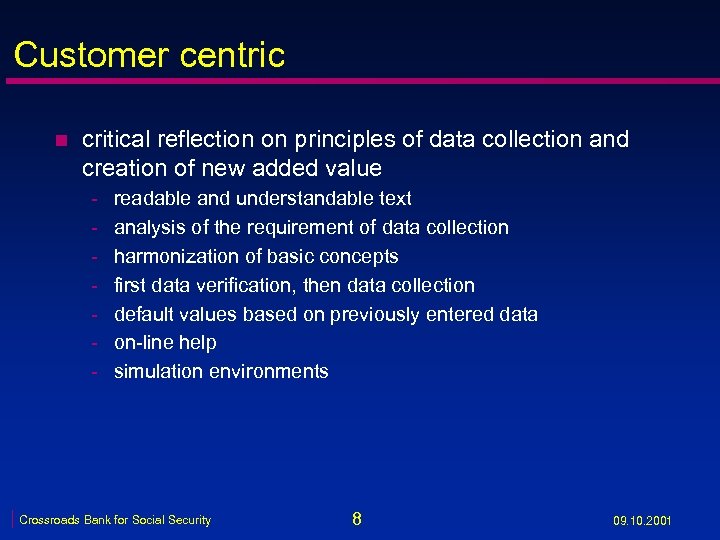 Customer centric n critical reflection on principles of data collection and creation of new