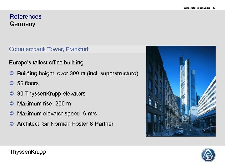 Corporate Presentation References Germany Commerzbank Tower, Frankfurt Europe’s tallest office building Building height: over