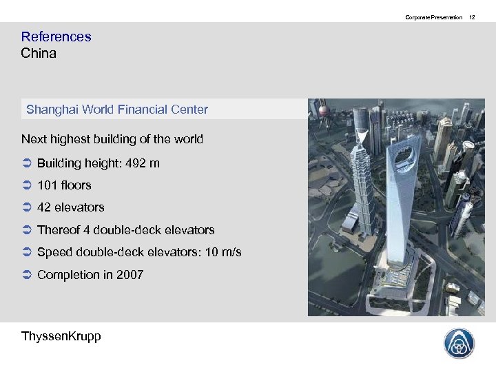 Corporate Presentation References China Shanghai World Financial Center Next highest building of the world