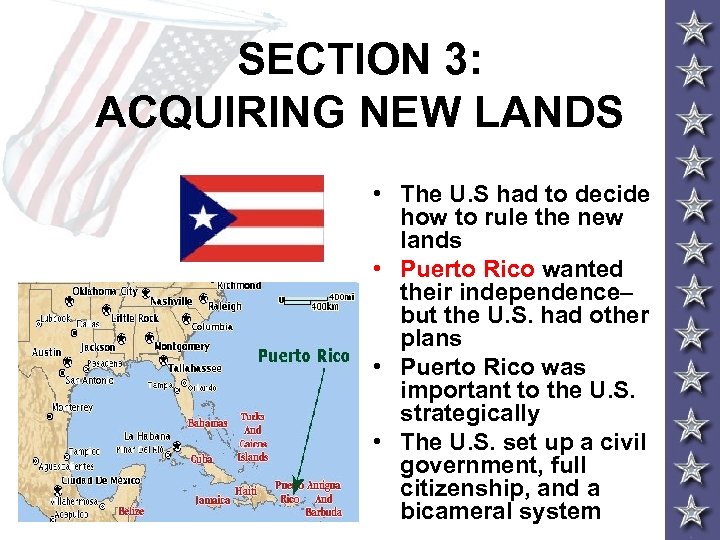SECTION 3: ACQUIRING NEW LANDS • The U. S had to decide how to