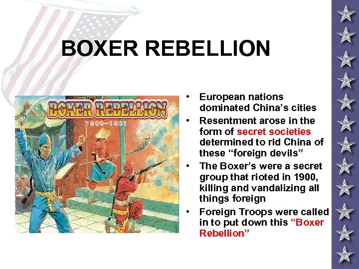BOXER REBELLION • European nations dominated China’s cities • Resentment arose in the form