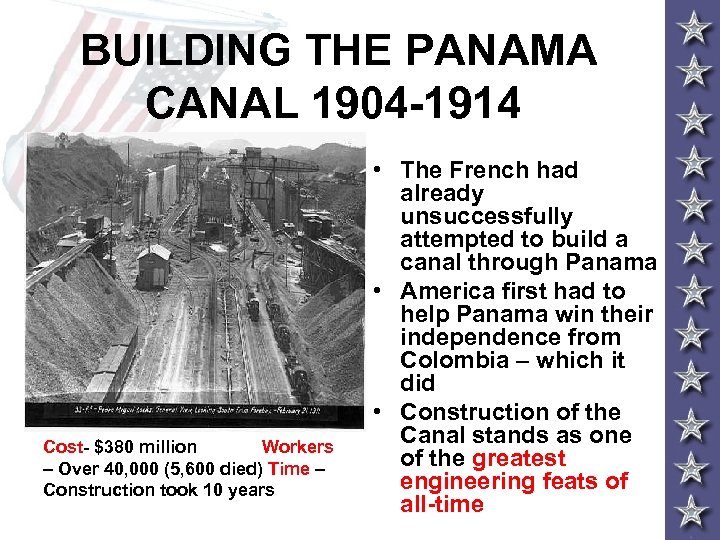 BUILDING THE PANAMA CANAL 1904 -1914 Cost- $380 million Workers – Over 40, 000