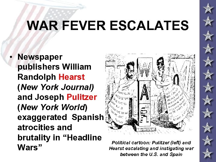 WAR FEVER ESCALATES • Newspaper publishers William Randolph Hearst (New York Journal) and Joseph