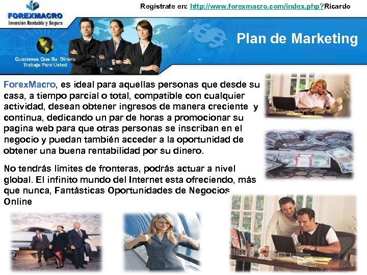 Regístrate en: http: //www. forexmacro. com/index. php? Ricardo Plan de Marketing Forex. Macro, es