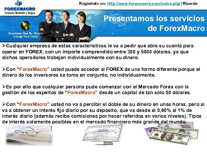 Regístrate en: http: //www. forexmacro. com/index. php? Ricardo Presentamos los servicios de Forex. Macro
