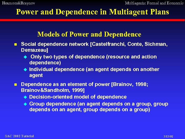 Hexmoor&Braynov Multiagents: Formal and Economic Power and Dependence in Multiagent Plans Models of Power