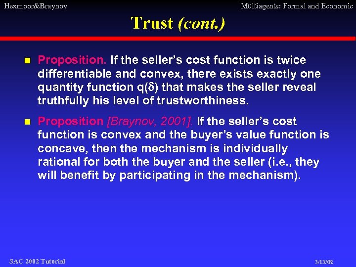 Hexmoor&Braynov Multiagents: Formal and Economic Trust (cont. ) n Proposition. If the seller’s cost
