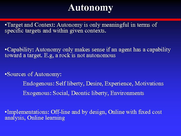 Autonomy • Target and Context: Autonomy is only meaningful in terms of specific targets