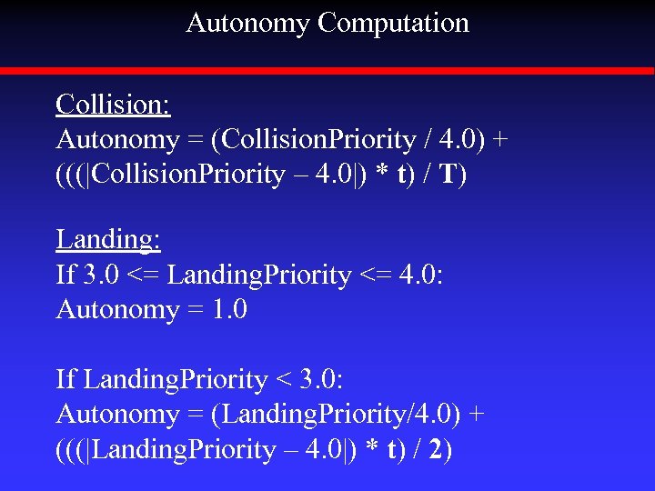 Autonomy Computation Collision: Autonomy = (Collision. Priority / 4. 0) + (((|Collision. Priority –