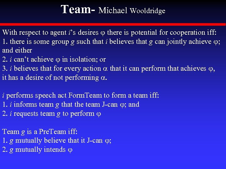Team- Michael Wooldridge With respect to agent i’s desires there is potential for cooperation