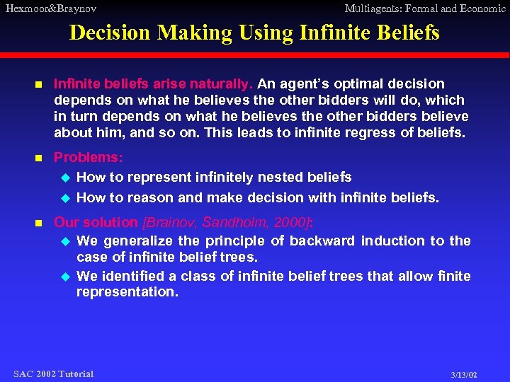 Hexmoor&Braynov Multiagents: Formal and Economic Decision Making Using Infinite Beliefs n Infinite beliefs arise