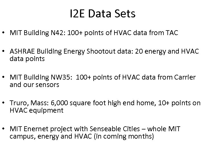 I 2 E Data Sets • MIT Building N 42: 100+ points of HVAC