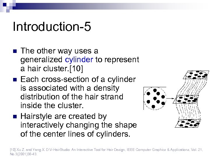 Introduction-5 n n n The other way uses a generalized cylinder to represent a