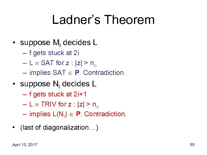 Ladner’s Theorem • suppose Mi decides L – f gets stuck at 2 i