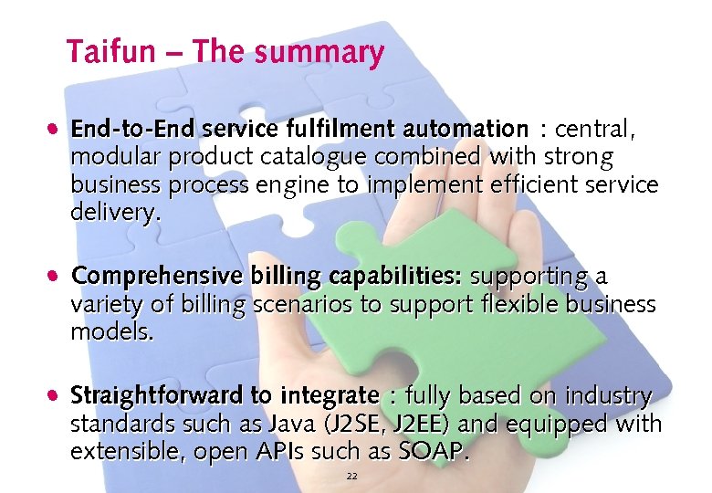 Taifun – The summary • End-to-End service fulfilment automation : central, modular product catalogue
