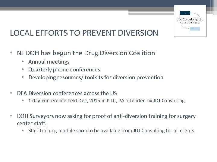 LOCAL EFFORTS TO PREVENT DIVERSION • NJ DOH has begun the Drug Diversion Coalition