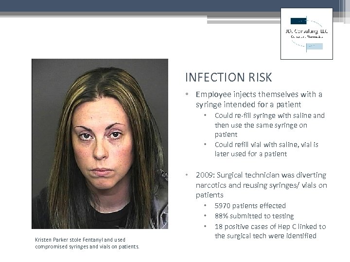 INFECTION RISK • Employee injects themselves with a syringe intended for a patient •