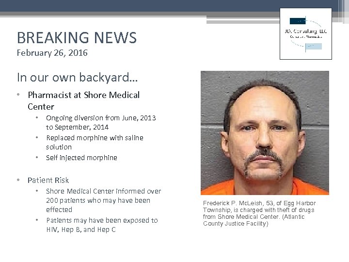 BREAKING NEWS February 26, 2016 In our own backyard… • Pharmacist at Shore Medical