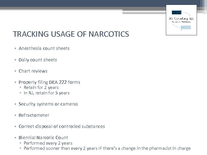 TRACKING USAGE OF NARCOTICS • Anesthesia count sheets • Daily count sheets • Chart