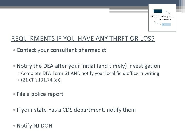 REQUIRMENTS IF YOU HAVE ANY THRFT OR LOSS • Contact your consultant pharmacist •