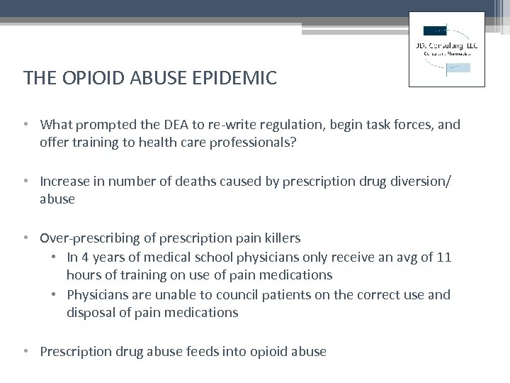 THE OPIOID ABUSE EPIDEMIC • What prompted the DEA to re-write regulation, begin task