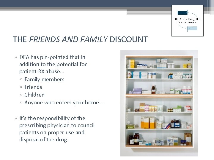 THE FRIENDS AND FAMILY DISCOUNT • DEA has pin-pointed that in addition to the
