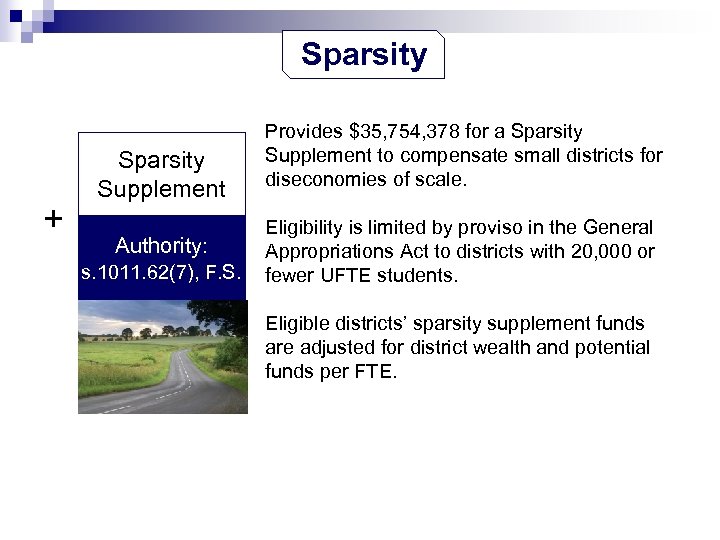 Sparsity + Sparsity Supplement Authority: s. 1011. 62(7), F. S. Provides $35, 754, 378