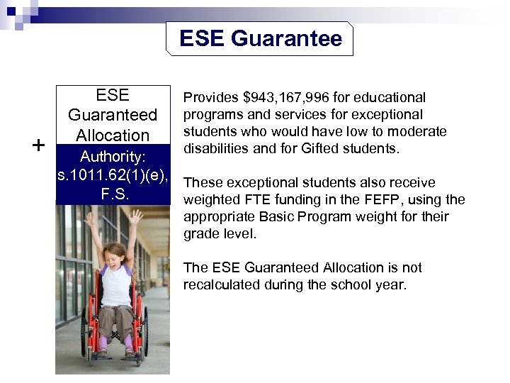 ESE Guarantee + ESE Guaranteed Allocation Provides $943, 167, 996 for educational programs and