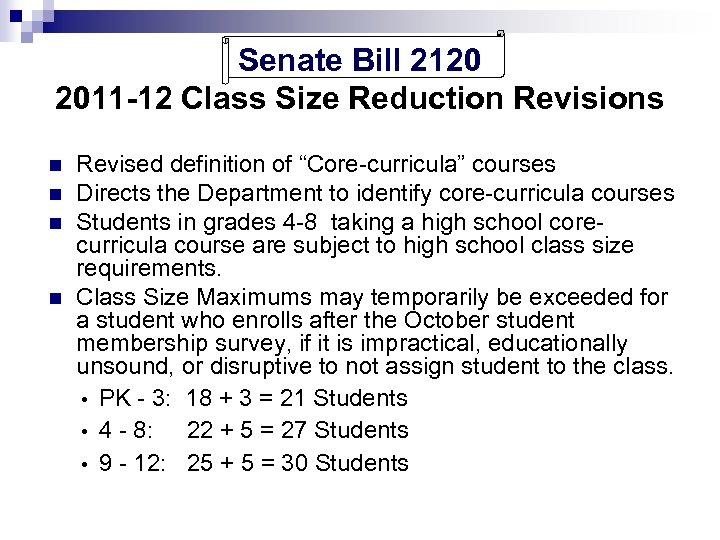 Senate Bill 2120 2011 -12 Class Size Reduction Revisions n n Revised definition of