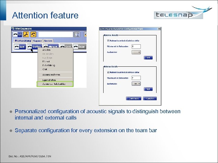 Attention feature l Personalized configuration of acoustic signals to distinguish between internal and external
