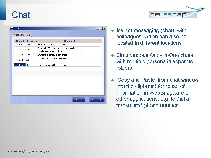 Chat l l Simultaneous One-on-One chats with multiple persons in separate folders l Doc.