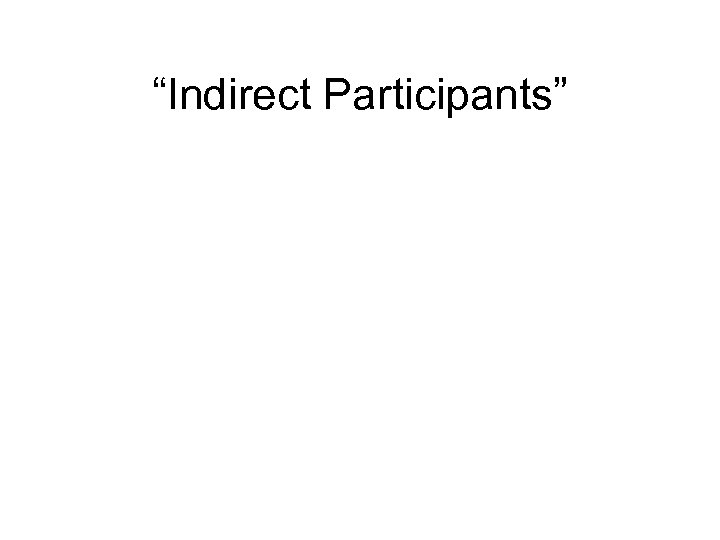 “Indirect Participants” 
