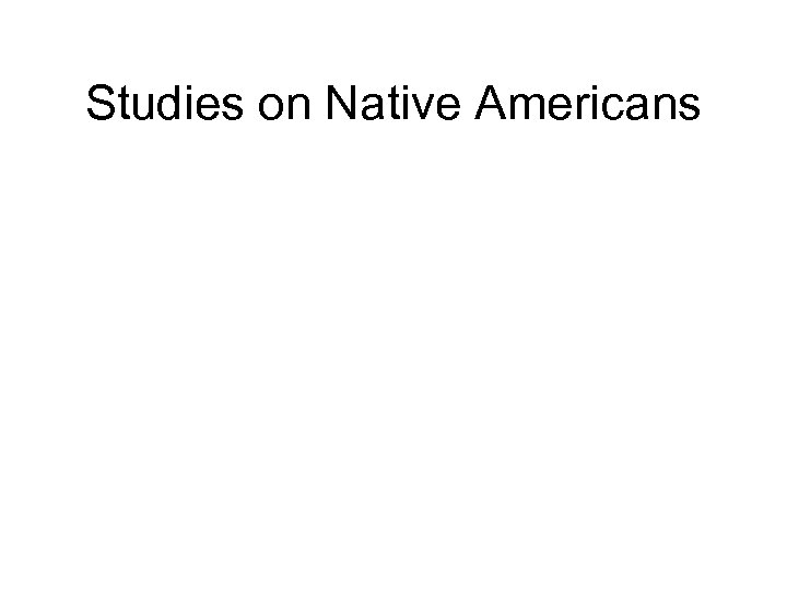 Studies on Native Americans 