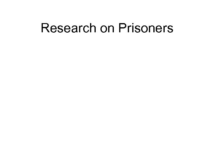 Research on Prisoners 
