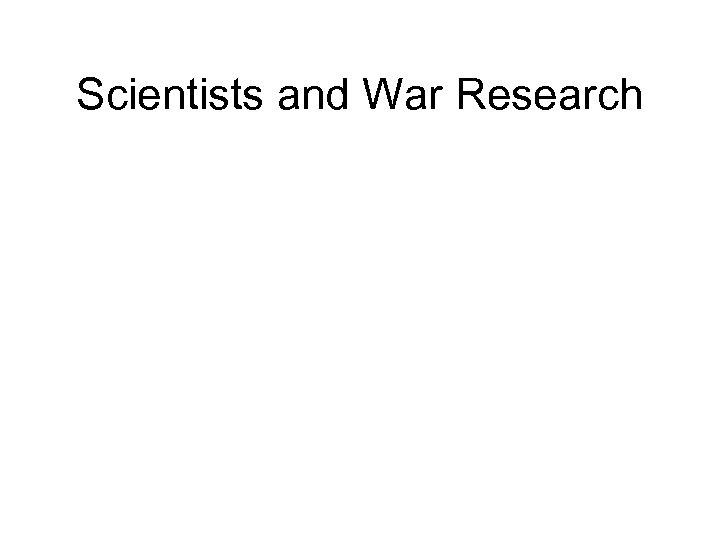 Scientists and War Research 