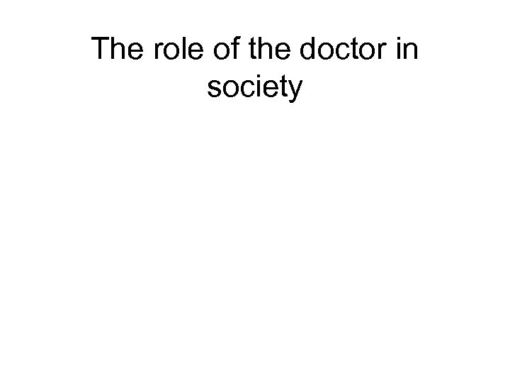 The role of the doctor in society 