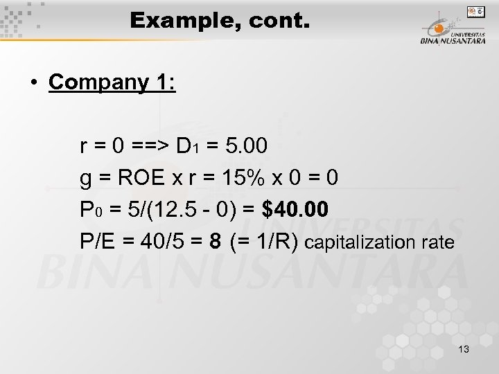 Example, cont. • Company 1: r = 0 ==> D 1 = 5. 00