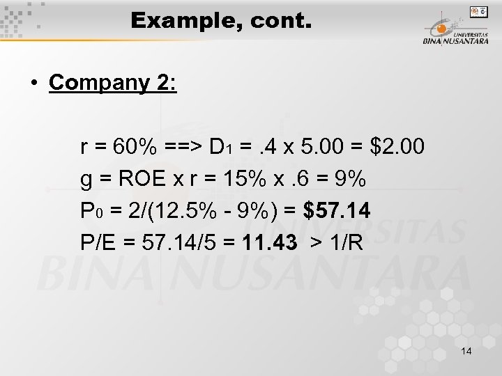Example, cont. • Company 2: r = 60% ==> D 1 =. 4 x