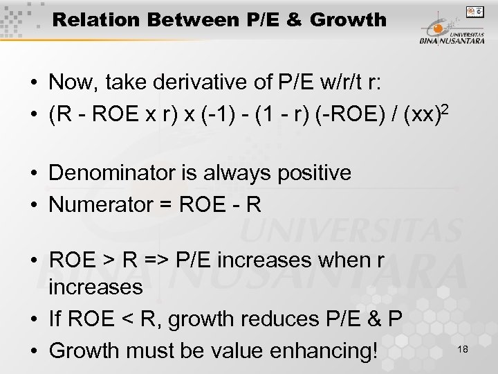 Relation Between P/E & Growth • Now, take derivative of P/E w/r/t r: •