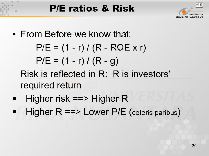P/E ratios & Risk • From Before we know that: P/E = (1 -