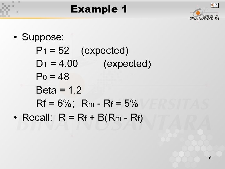 Example 1 • Suppose: P 1 = 52 (expected) D 1 = 4. 00