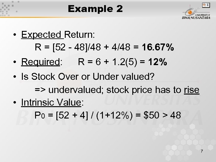 Example 2 • Expected Return: R = [52 - 48]/48 + 4/48 = 16.