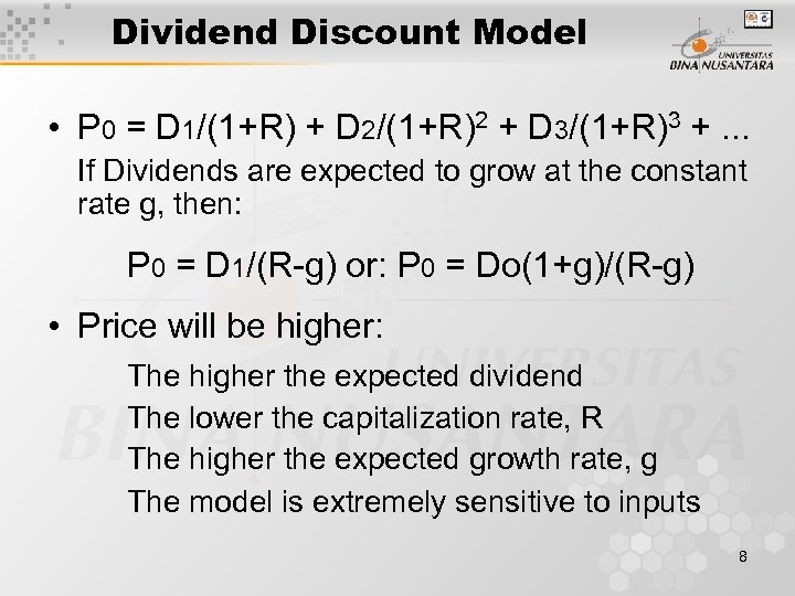 Dividend Discount Model • P 0 = D 1/(1+R) + D 2/(1+R)2 + D
