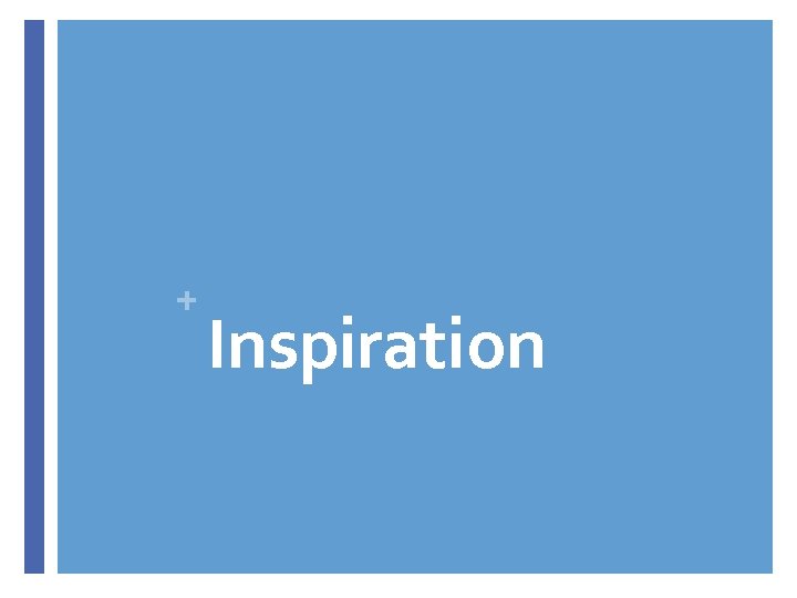 + Inspiration 