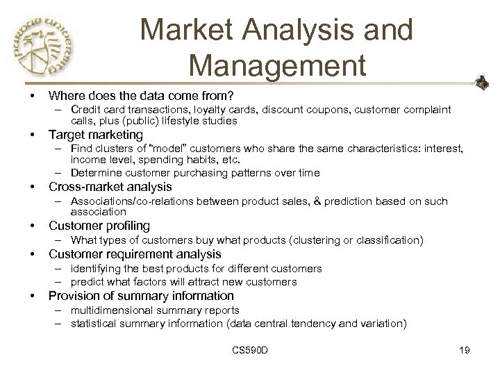 Market Analysis and Management • Where does the data come from? – Credit card