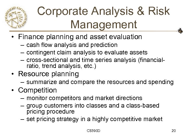 Corporate Analysis & Risk Management • Finance planning and asset evaluation – cash flow